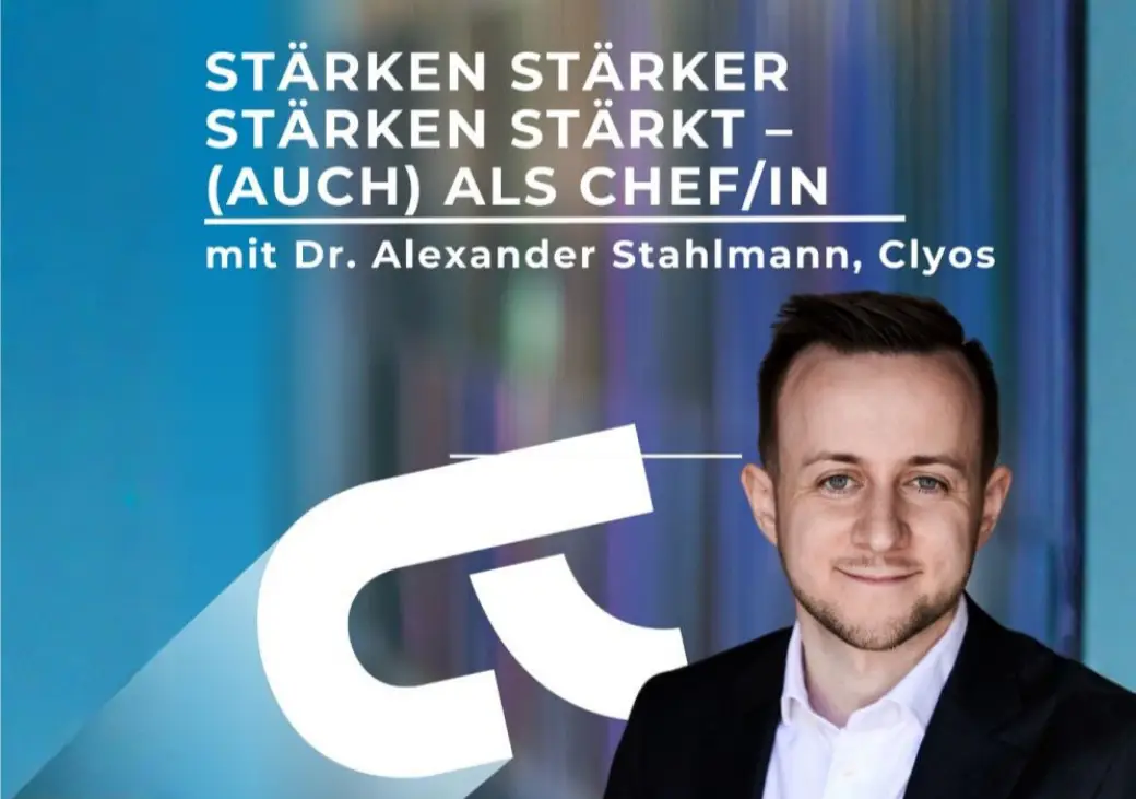 Podcast Positiv führen – Christian Thiele – Dr. Alexander Stahlmann von Clyos Titelbild der Podcast-Episode „Stärken stärker stärken“ mit Dr. Alexander Stahlmann von Clyos, des Podcasts "Positiv führen"